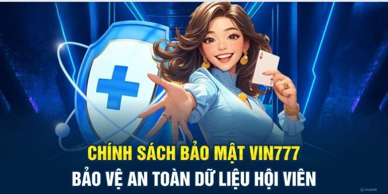 Một số chính sách bảo mật VIN777 mà người chơi cần nắm