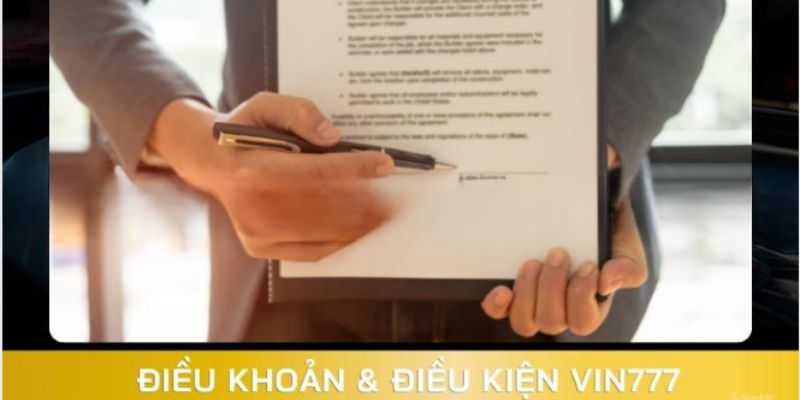 Điều Khoản Điều Kiện Vin777 - Cập Nhật Mới Nhất 2024