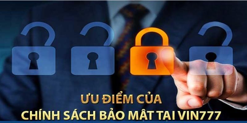 Một vài điểm nổi bật của chính sách bảo mật VIN777