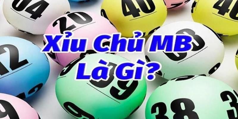 Sơ lược về cách chơi xỉu chủ là gì